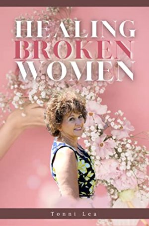 Healing Broken Women: Steps to Helping Heal Broken Women