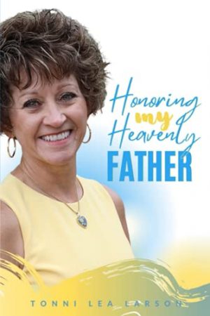 Honoring My Heavenly Father: Seeking His Heart